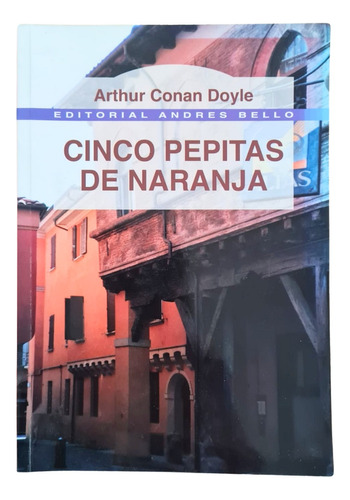 Cinco Pepitas De Naranja, Arthur Conan Doyle - Andrés Bello