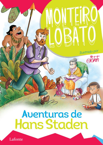 As Aventuras de Hans Staden, de Lobato, Monteiro. Editora Lafonte Ltda, capa mole em português, 2022