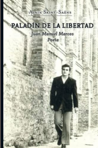 Paladin De La Libertad : Juan Manuel Marcos Poeta