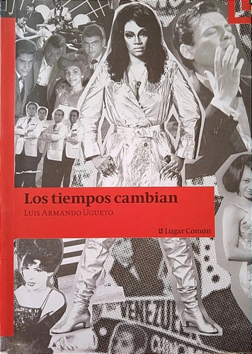 Los Tiempos Cambian: Memoria De La Farándula Venezolana