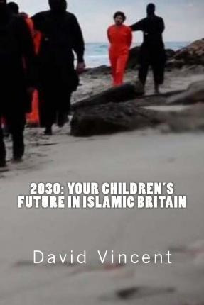 Libro 2030 : Your Children's Future In Islamic Britain: E...