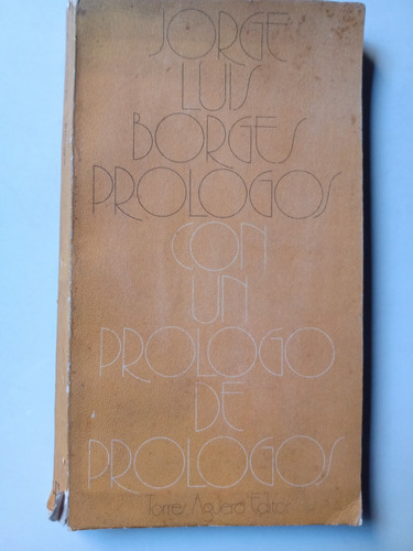 Prologos Con Un Prologo De Prologos Jorge Luis Borges Aguero