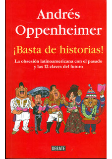 ¡basta De Historias! La Obsesión Latinoamericana Con El Pasa