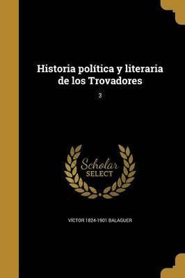 Libro Historia Pol Tica Y Literaria De Los Trovadores; 3 ...