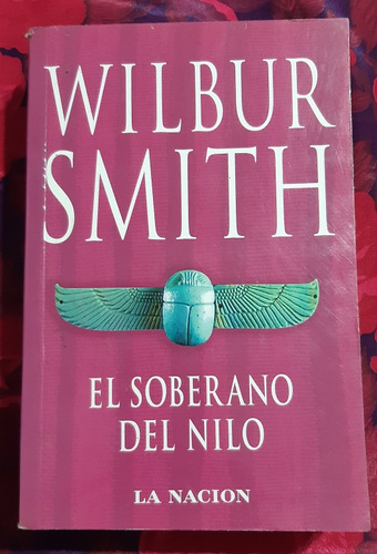 El Soberano Del Nilo- Wilbur Smith