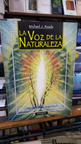 Michael Roads La Voz De La Naturaleza Una Aventura Espiritua