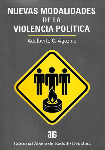 Nuevas Modalidades De La Violencia Política, De Agozino, Adalberto C.., Vol. 1. Editorial Abaco, Tapa Blanda En Español, 2004