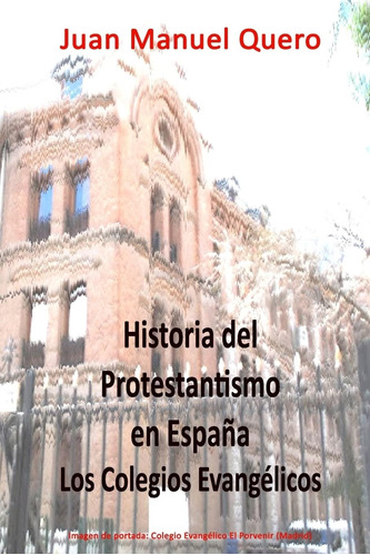 Libro: Historia Del Protestantismo En España: Los Colegios E