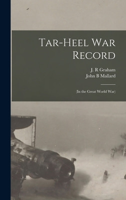 Libro Tar-heel War Record: (in The Great World War) - Gra...