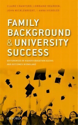 Family Background And University Success, De Claire Crawford. Editorial Oxford University Press, Tapa Dura En Inglés