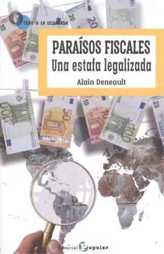 Paraisos Fiscales: Una Estafa Legalizada -0 A La Izquierda-