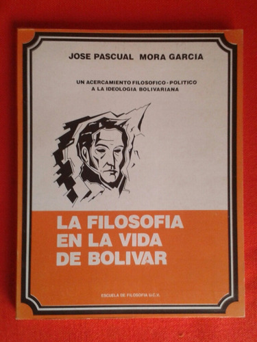 La Filosofía En La Vida De Bolívar/ J. Pascual - M. García