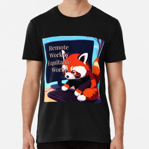 Remera Red Panda For Remote Work Equality Algodon Premium