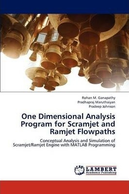 One Dimensional Analysis Program For Scramjet And Ramjet ...