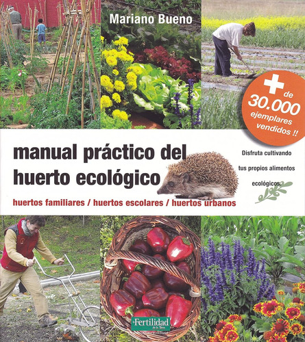 Manual Práctico Del Huerto Ecológico: Huertos Familiares, Hu