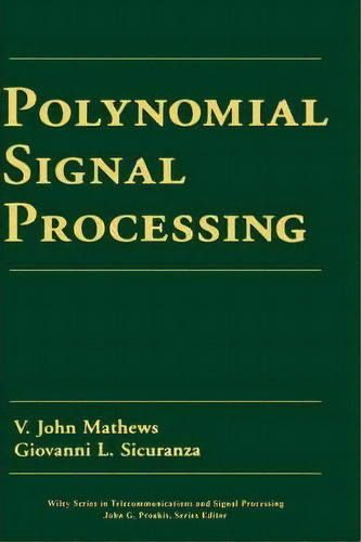 Polynomial Signal Processing, De V. John Mathews. Editorial John Wiley Sons Ltd, Tapa Dura En Inglés
