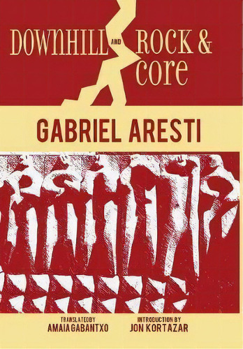 Downhill And Rock & Core, De Gabriel Aresti. Editorial Center For Basque Studies Uv Nevada Reno, Tapa Dura En Inglés