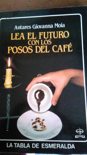 Lea El Futuro Con Los Posos Del Café, Antares Moia