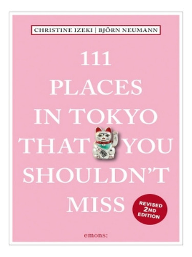 111 Places In Tokyo That You Shouldn't Miss - Christin. Eb17