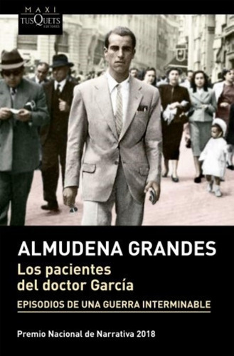 Los Pacientes Del Doctor Garcia - Almudena Grandes