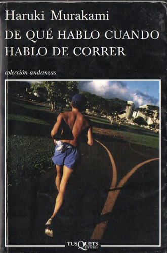 Haruki Murakami - De Que Hablo Cuando Hablo De Correr