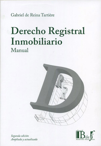 Derecho Registral Inmobiliario Manual, De De Reina Tartière, Gabriel. Editorial B De F, Tapa Blanda, Edición 2 En Español, 2011