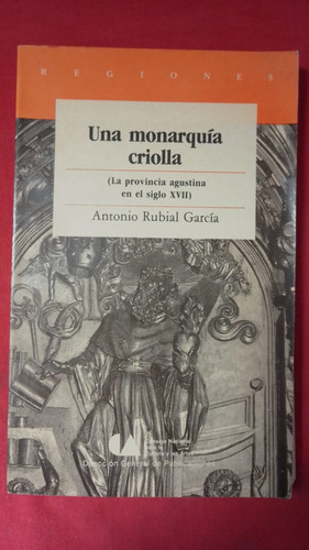 Una Monarquia Criolla Antonio Rubial Garcia Cnca
