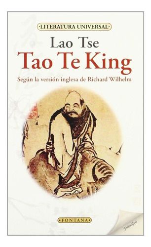 Tao Te King, de She, Lao. Editorial Fontana, tapa pasta blanda, edición 1 en español, 2009