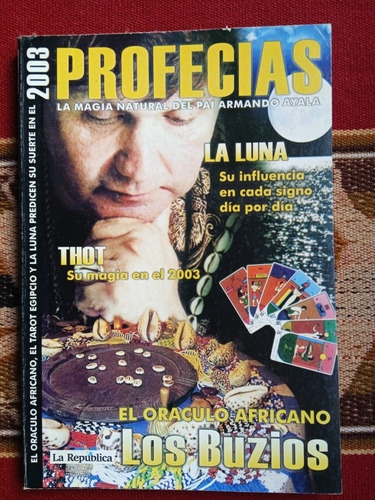 Profecías 2003. La Magia Natural Del Pai Armando Ayala