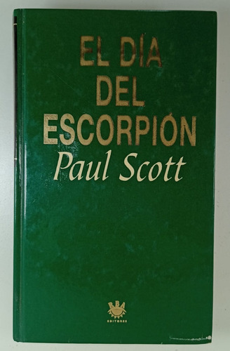El Dia Del Escorpion - Paul Scott - Usado Tapa Dura - Rba 
