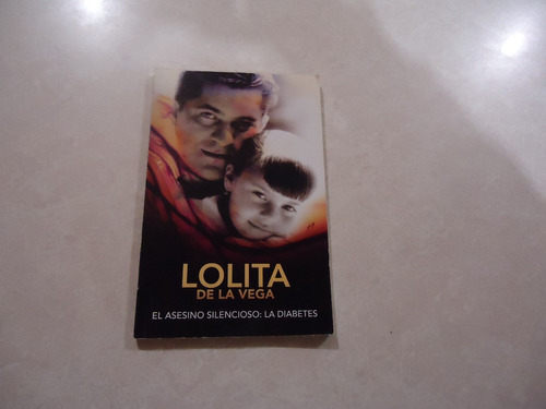 El Asesino Silencioso La Diabetes  Autora: Lolita De La Vega