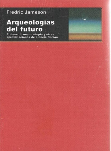 Arqueologías Del Futuro - Fredric Jamenson