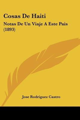 Libro Cosas De Haiti: Notas De Un Viaje A Este Pais (1893...