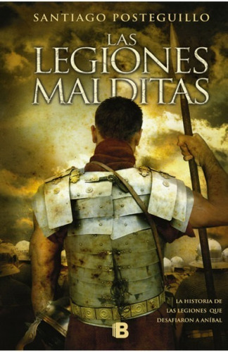 Las Legiones Malditas. Santiago Posteguillo. Ediciones B
