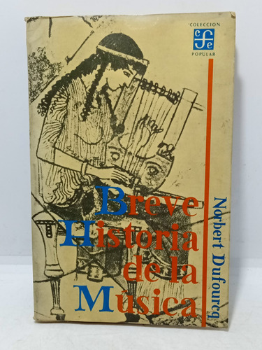 Breve Historia De La Música - Norbert Dufourcq - 1963 - Musi