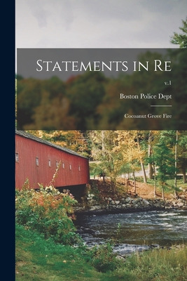 Libro Statements In Re: Cocoanut Grove Fire; V.1 - Boston...