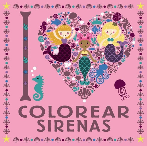 I Love Colorear Sirenas, De Varios Es. Editorial Bruño, Tapa Blanda En Español