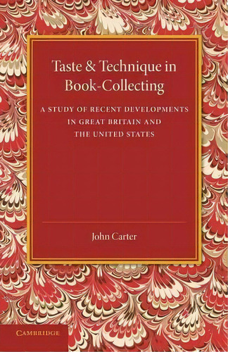 Taste And Technique In Book-collecting, De John Carter. Editorial Cambridge University Press, Tapa Blanda En Inglés