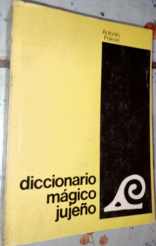 Diccionario Magico Jujeño 1r Ed 1982 Paleari Jujuy Tradicion
