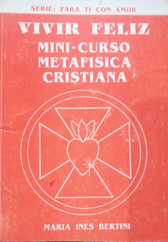 Bertini Vivir Feliz Mini Curso Metafísica Cristiana (Usado)