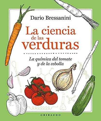 Libro : La Ciencia De Las Verduras La Quimica Del Tomate Y.