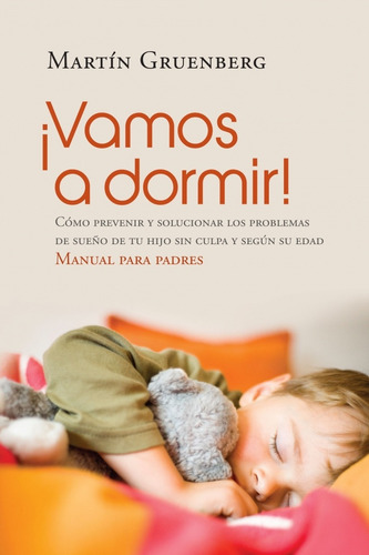 Vamos A Dormir! - Manual Para Padres - Martín Gruenberg