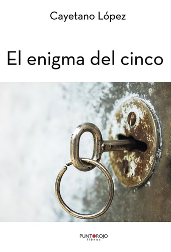 El Enigma Del Cinco, De López Rodríguez , Cayetano.., Vol. 1.0. Editorial Punto Rojo Libros S.l., Tapa Blanda, Edición 1.0 En Español, 2032