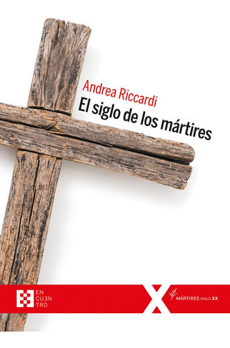 El Siglo De Los Mãâ¡rtires, De Riccardi, Andrea. Editorial Encuentro, Tapa Blanda En Español