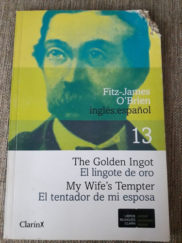 F. J. O´ Brien The Golden Ingot / My Wife´s Temper/ Bilingüe