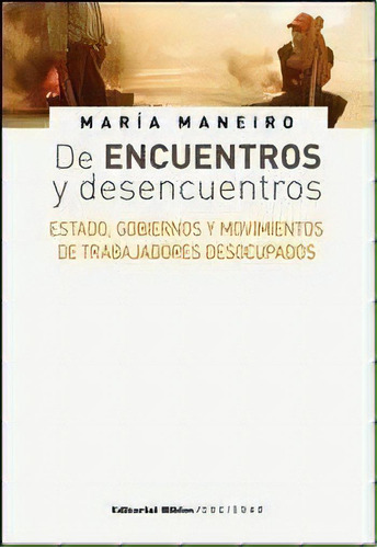 De Encuentros Y Desencuentros De Maria Maneiro, De María Maneiro. Editorial Biblos En Español