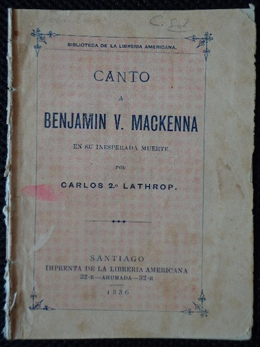 Canto A Vicuña Mackenna Carlos Segundo Lathrop 1886