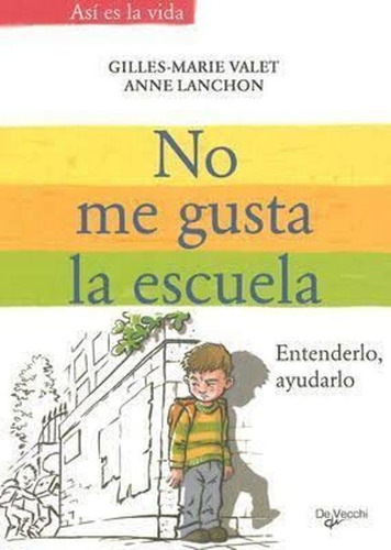 No Me Gusta La Escuela - Entenderlo Ayudarlo, Valet, Vecchi