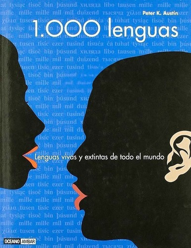 1000 Lenguas: Lenguas Vivas Y Extintas De Todo El Mundo, De Peter K. Austin. Editorial Oceano Ambar, Tapa Dura, Edición 1 En Español, 2009