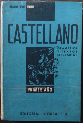 Castellano, Gramática Y Textos De Héctor Luis Arena - Codex (Usado)